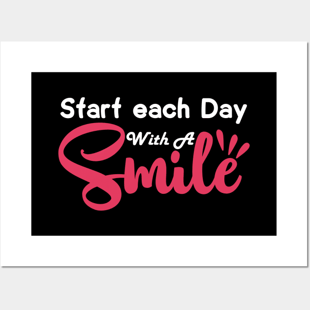 Start Each Day With A Smile Wall Art by DragonTees